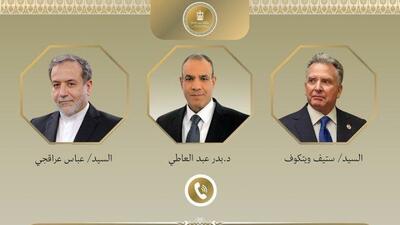 رایزنی تلفنی وزیر خارجه مصر با عراقچی و ویتکاف