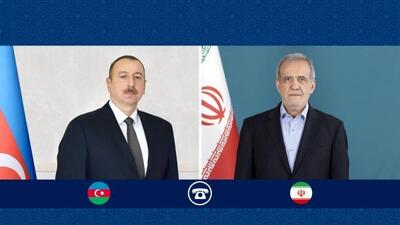 روایت جمهوری آذربایجان از تماس تلفنی علی اف با پزشکیان