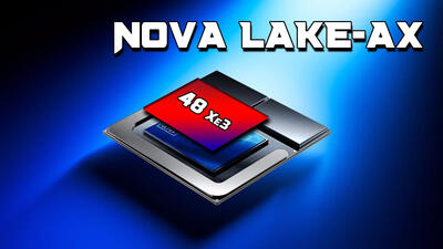 سری Nova Lake-AX اینتل حداکثر 48 هسته Xe3 دارد، اما عرضه آن تضمین شده نیست