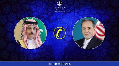 عراقچی در گفت‌و‌گو با وزیر خارجه عربستان: از همه ظرفیت‌ها برای شکستن حصر غزه استفاده کنیم