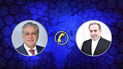 رایزنی عراقچی و همتای پاکستانی‌اش در آستانه سفر پزشکیان