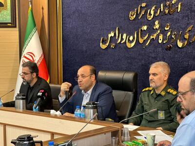 تاکید فرماندار ورامین بر تخصیص عادلانه اعتبارات متناسب با نیازهای شهرستان