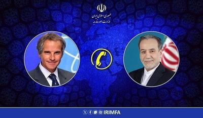 عراقچی در گفتگوی تلفنی با گروسی: ایران اقدامات سیاسی و فشار غیرمنصفانه را نمی‌پذیرد