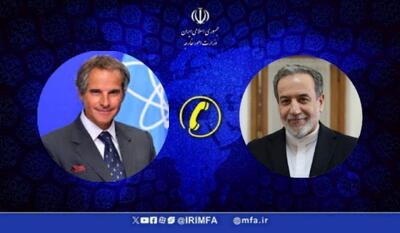 عراقچی به گروسی: ایران اقدامات سیاسی و فشار غیرمنصفانه را نمی‌پذیرد