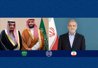 پیام مسعود پزشکیان به پادشاه و ولیعهد سعودی