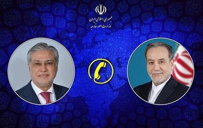 رایزنی وزیر امور خارجه پاکستان با عراقچی درباره تحولات منطقه