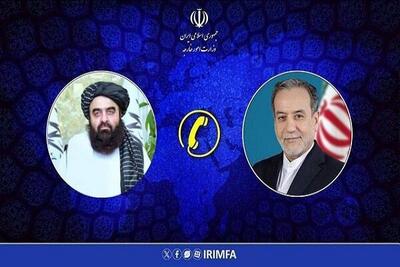 جزئیات گفتگوی تلفنی عراقچی با وزیر خارجه افغانستان