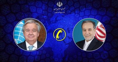  گفت وگوی تلفنی عراقچی و دبیرکل سازمان ملل متحد