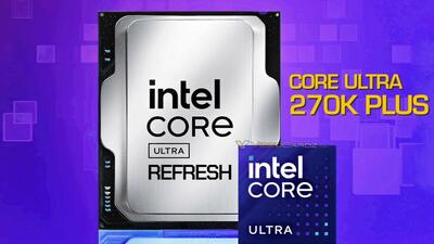  افشای پردازنده اینتل Core Ultra 7 270K Plus؛ اولین مدل از سری Arrow Lake Refresh