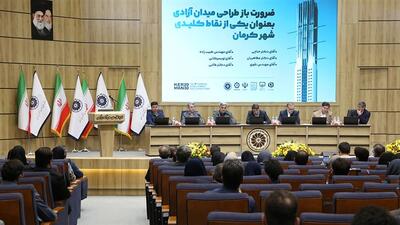  گفتمان توسعه کرمان هویت فرهنگی و اصالت شهر را احیا می کند