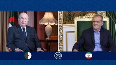  پیام تبریک پزشکیان به رئیس جمهور الجزایر