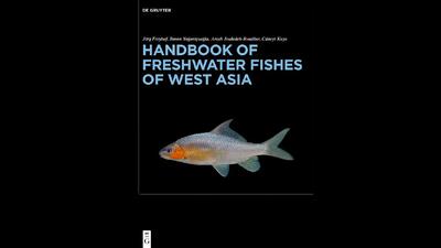  انتشار رایگان نخستین راهنمای جامع ماهیان آب شیرین غرب آسیا با مشارکت پژوهشگر ایرانی پس از ۱۸ سال تحقیق