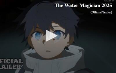  تیزر رسمی انیمه ژاپنی جادوگری با قدرت آب با دوبله فارسی The Water Magician 2025