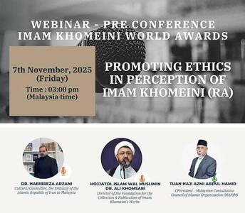  بازخوانی مکتب اخلاقی امام خمینی (ره) در مالزی/ اندیشه‌های امام راهی برای بیداری وجدان جهانی است
