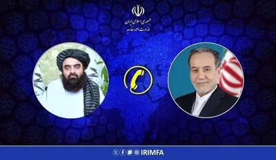  رایزنی عراقچی با وزیر خارجه افغانستان درباره حقابه‌های ایران