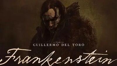  نمره‌ها و نقد فیلم Frankenstein 2025 : بازگشت قدرتمند دل تورو با هیولا