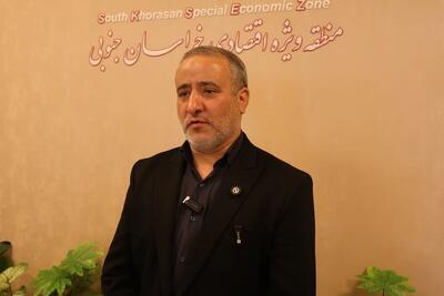  خراسان جنوبی در مسیر تبدیل شدن به قطب سرمایه‌گذاری است