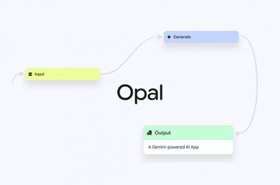  گوگل ابزار هوش مصنوعی Opal را در ۱۶۰ کشور منتشر کرد؛ ساخت اپلیکیشن بدون کدنویسی