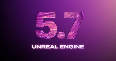  رسمی: Unreal Engine 5.7 در دسترس قرار گرفت + جزئیات بیشتر