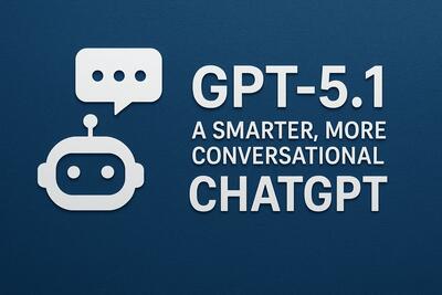  OpenAI با GPT-۵.۱ بازمی‌گردد، چت‌باتی هوشمندتر و بازیگوش‌تر ازمدل قبلی