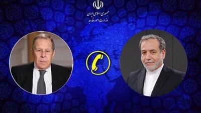  لاوروف در گفت‌و‌گو با عراقچی: مسکو آماده استمرار هماهنگی‌های نزدیک با تهران است