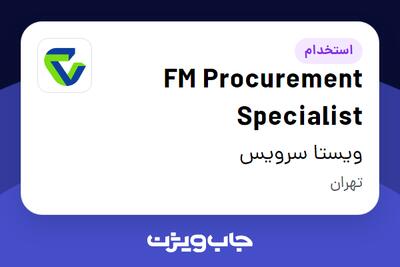  استخدام FM Procurement Specialist در ویستا سرویس