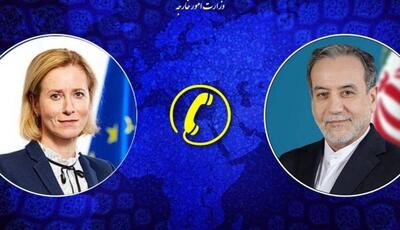  رایزنی تلفنی عراقچی با مسئول سیاست خارجی اتحادیه اروپا