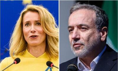  گفت وگوی تلفنی عراقچی و مسئول سیاست خارجی اتحادیه اروپا