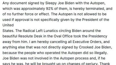  ترامپ اظهار داشت که تمام اسنادی که جو بایدن با خودکار امضا کرده، باطل و بی‌اعتبار هستند و دیگر اعتبار ندارند. رئیس جمهور آمریکا تأکید کرد که این تقریباً 92 درصد از اسناد را تشکیل می‌دهد