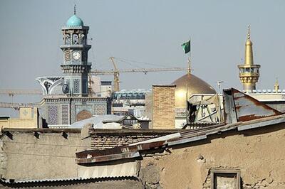  راهکار‌هایی برای حفظ بافت تاریخی مشهد