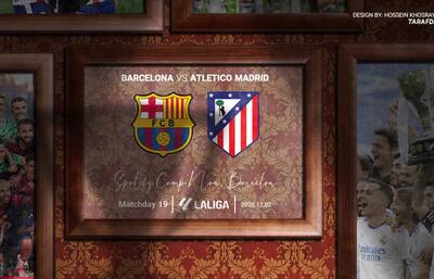  میخ آهنین و سنگ دوباره به هم رسیدند؛ ترکیب احتمالی بارسلونا و اتلتیکو مادرید