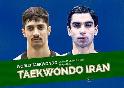  دو مدال قطعی ایران در تکواندو جهانی زیر 21 سال