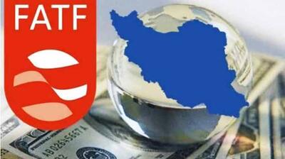 همه چیز درباره FATF و آخرین وضعیت ایران