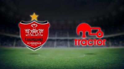 ترکیب نهایی تراکتور و پرسپولیس اعلام شد