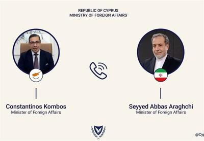 تماس تلفنی وزیر خارجه قبرس با عراقچی درباره مسائل دوجانبه و منطقه‌ای