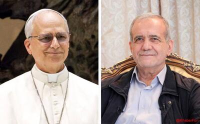 پیام تبریک پزشکیان به رهبر کاتولیک‌های جهان