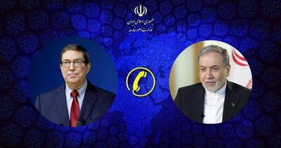  عراقچی با وزیرخارجه کوبا گفتگو کرد