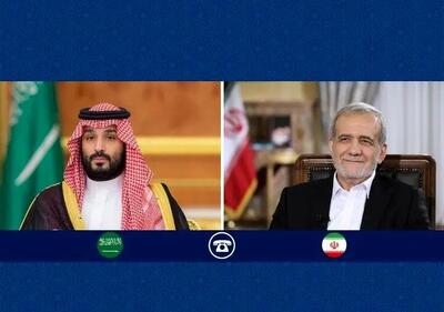جزئیات تماس تلفنی مهم بن سلمان و مسعود پزشکیان