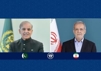 گفتگوی تلفنی نخست‌وزیر پاکستان و پزشکیان درباره تحولات منطقه