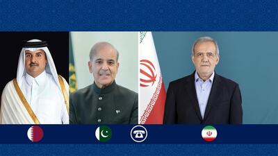 گفت‌وگوی تلفنی سران قطر و پاکستان با پزشکیان