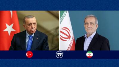 آخرین تماس تلفنی اردوغان با پزشکیان / رئیس جمهور ترکیه از ایران چه می خواست؟