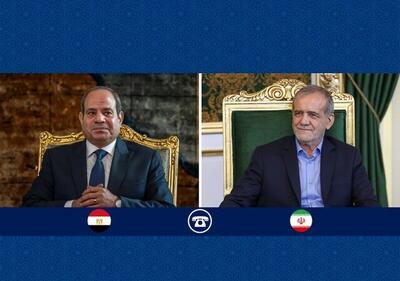  پزشکیان به رئیس جمهور مصر: جنگ به نفع ایران یا امریکا نیست