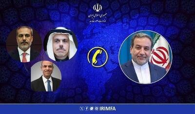 گفتگوی عراقچی با وزرای خارجه مصر، عربستان و ترکیه