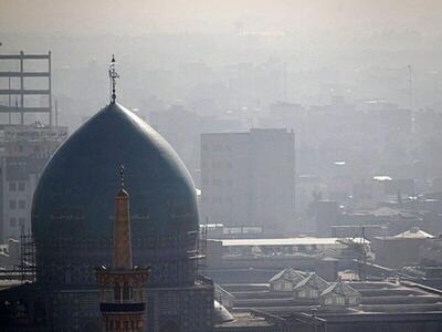  هوای مشهد برای سومین روز پیاپی ناسالم است