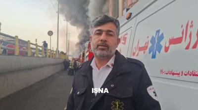  فرمانده عملیات اورژانس استان تهران:خوشبختانه حادثه آتش‌سوزی بازارچه جنت تاکنون هیچ مصدومی نداشته است