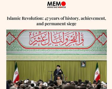  میدل ایست مانیتور: انقلاب اسلامیِ ۴۷ ساله، یک امر تاریخی نیست بلکه سنگری است که هنوز دارد از ایران در برابر امپریالیسم دفاع می‌کند