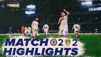  ویدیو| خلاصه بازی چلسی ۲ - لیدز ۲/ بازی در ۶ دقیقه برگشت - پارس فوتبال