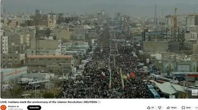  تصاویر زنده رویترز از جمعیت عظیم راهپیمایی 22 بهمن