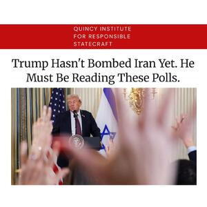  اندیشکده کوئینسی: یکی از دلایلی که ترامپ به ایران حمله نکرده، نظرسنجی‌هاست