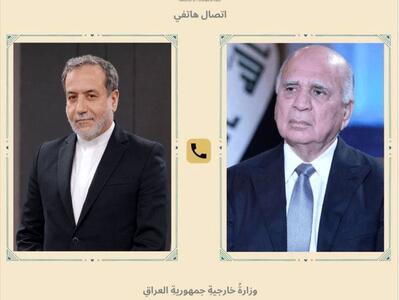  گفتگوی تلفنی فؤاد حسین و عراقچی وزرای خارجه عراق و ایران